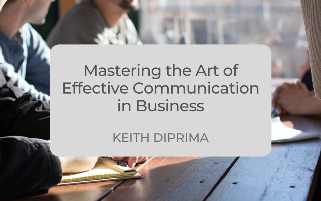 Mastering the Art of Effective Communication in Business